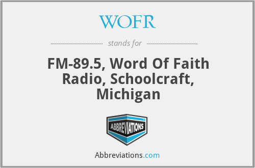 WOFR - FM-89.5, Word Of Faith Radio, Schoolcraft, Michigan