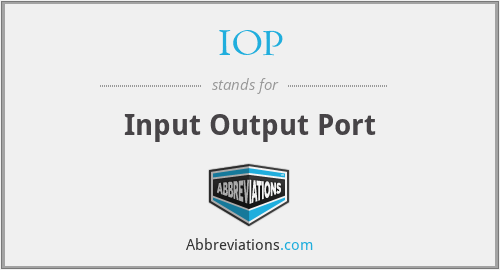 IOP - Input Output Port