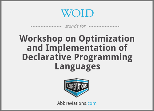 WOID - Workshop on Optimization and Implementation of Declarative Programming Languages