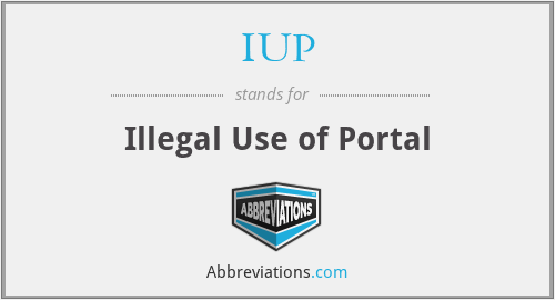 IUP - Illegal Use of Portal