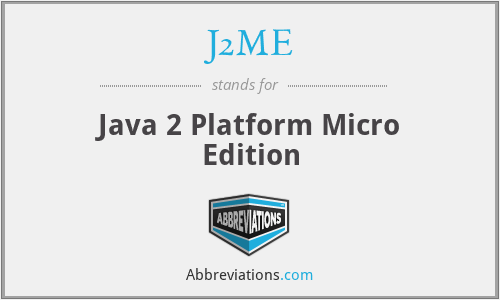 J2ME - Java 2 Platform Micro Edition