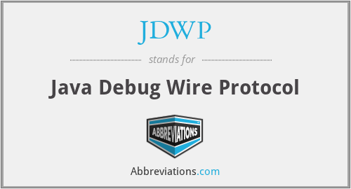 JDWP - Java Debug Wire Protocol