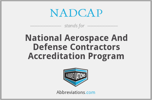 NADCAP - National Aerospace And Defense Contractors Accreditation Program