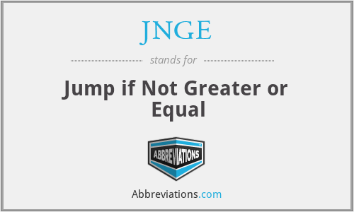 JNGE - Jump if Not Greater or Equal