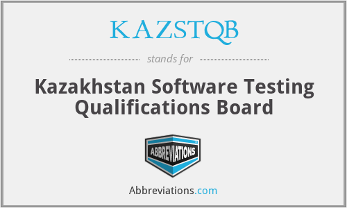 KAZSTQB - Kazakhstan Software Testing Qualifications Board