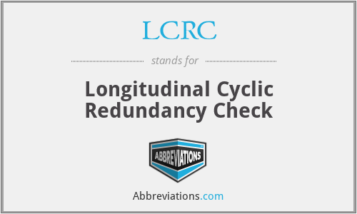 LCRC - Longitudinal Cyclic Redundancy Check