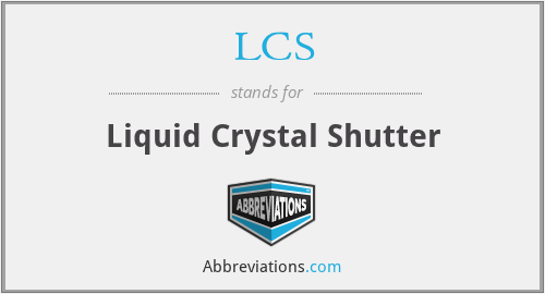 LCS - Liquid Crystal Shutter