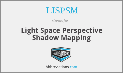 LISPSM - Light Space Perspective Shadow Mapping