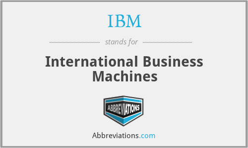 IBM - International Business Machines