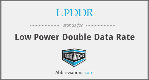 LPDDR - Low Power Double Data Rate