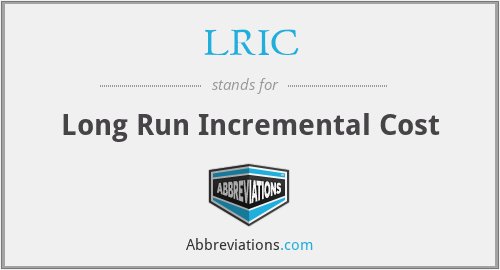 LRIC - Long Run Incremental Cost