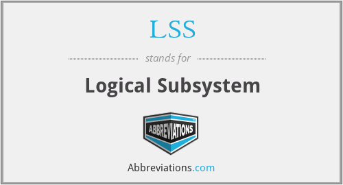 LSS - Logical Subsystem