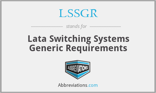 LSSGR - Lata Switching Systems Generic Requirements