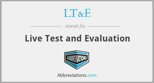 LT&E - Live Test and Evaluation
