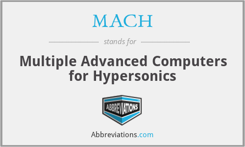 MACH - Multiple Advanced Computers for Hypersonics