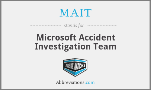 MAIT - Microsoft Accident Investigation Team