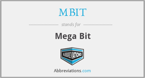 MBIT - Mega Bit