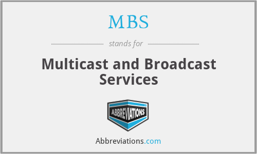 MBS - Multicast and Broadcast Services