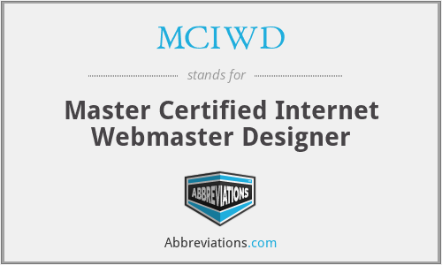 MCIWD - Master Certified Internet Webmaster Designer