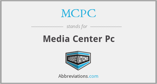 MCPC - Media Center Pc