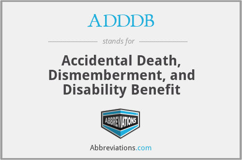 ADDDB - Accidental Death, Dismemberment, and Disability Benefit