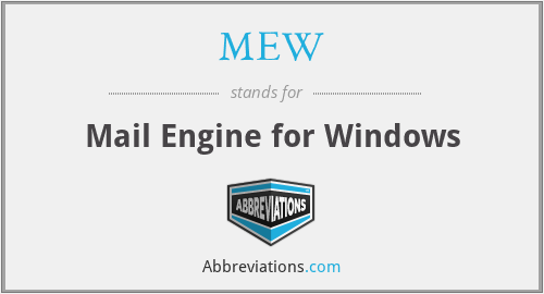 MEW - Mail Engine for Windows