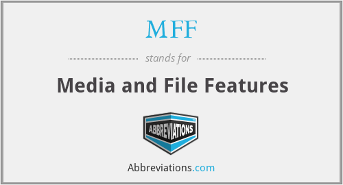 MFF - Media and File Features