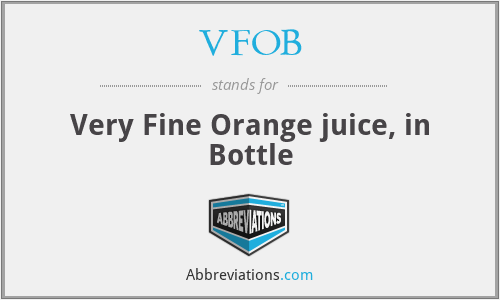 VFOB - Very Fine Orange juice, in Bottle