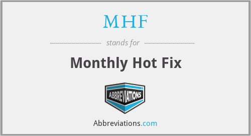 MHF - Monthly Hot Fix