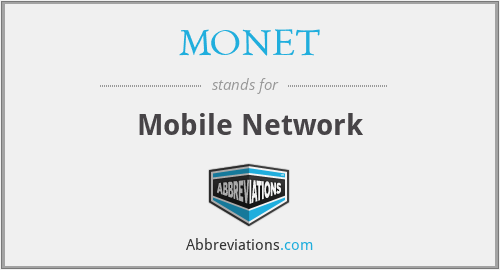 MONET - Mobile Network