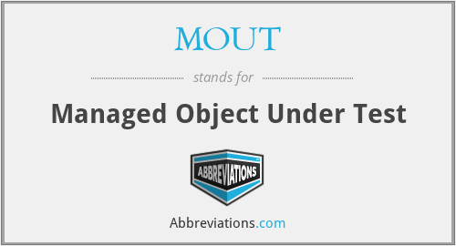 MOUT - Managed Object Under Test