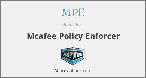 MPE - Mcafee Policy Enforcer