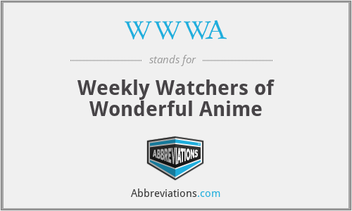 WWWA - Weekly Watchers of Wonderful Anime