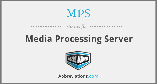 MPS - Media Processing Server