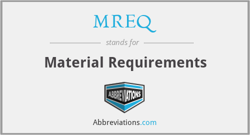 MREQ - Material Requirements