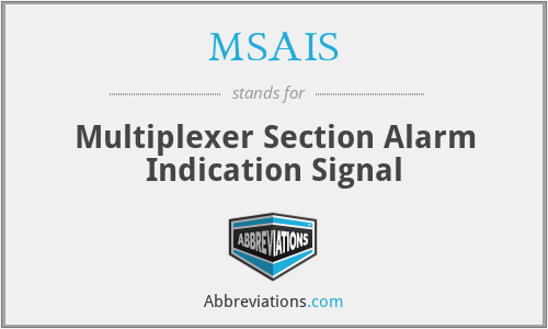 MSAIS - Multiplexer Section Alarm Indication Signal