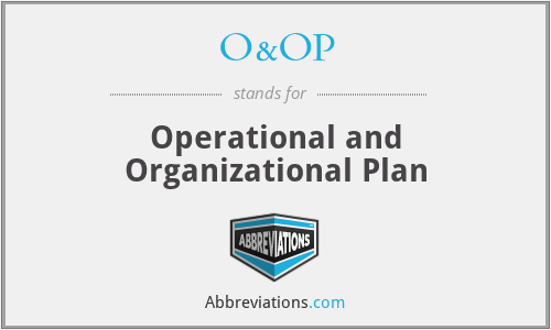 O&OP - Operational and Organizational Plan