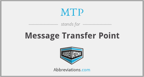 MTP - Message Transfer Point