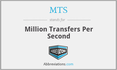 MTS - Million Transfers Per Second