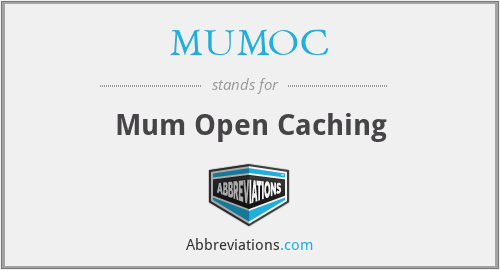 MUMOC - Mum Open Caching