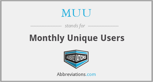 MUU - Monthly Unique Users
