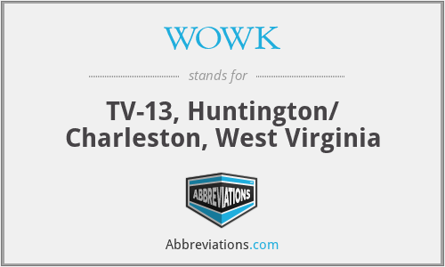 WOWK - TV-13, Huntington/ Charleston, West Virginia