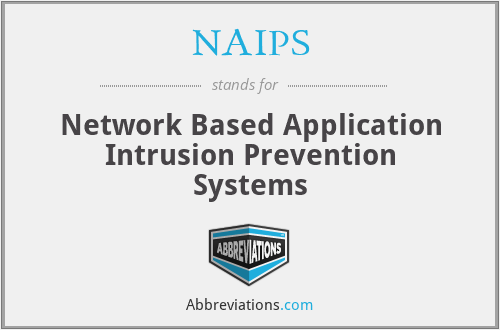NAIPS - Network Based Application Intrusion Prevention Systems