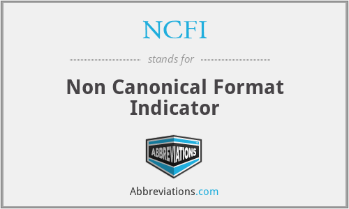NCFI - Non Canonical Format Indicator
