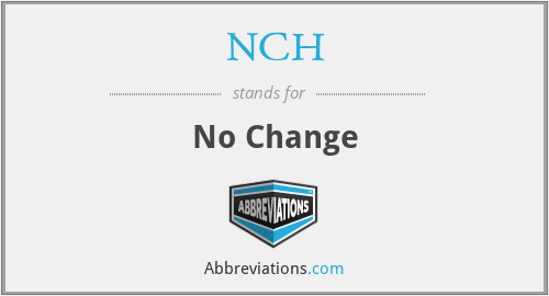 NCH - No Change