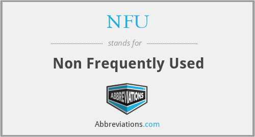 NFU - Non Frequently Used