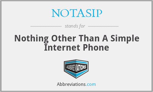 NOTASIP - Nothing Other Than A Simple Internet Phone