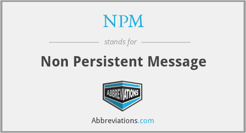 NPM - Non Persistent Message