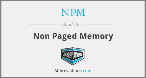 NPM - Non Paged Memory