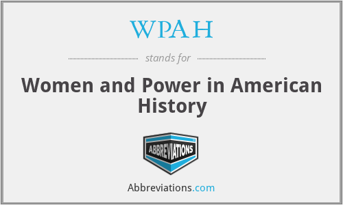 WPAH - Women and Power in American History